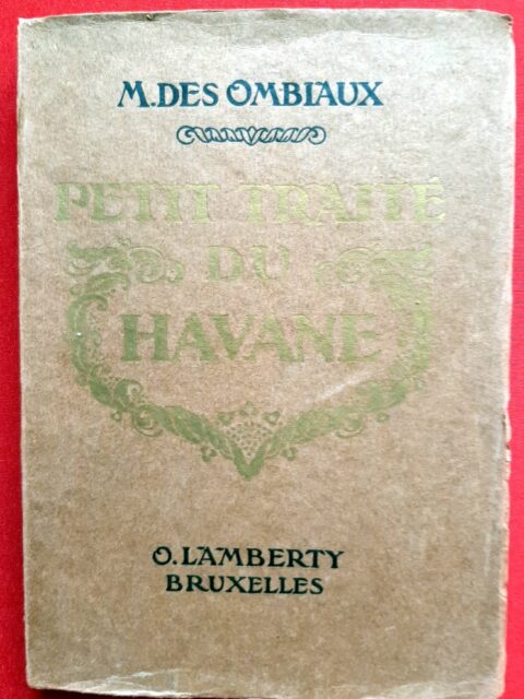 DES OMBIAUX, Maurice - LEMMEN, Georges - VAN RYSSELBERGHE, Théo – “Petit traité du havane”