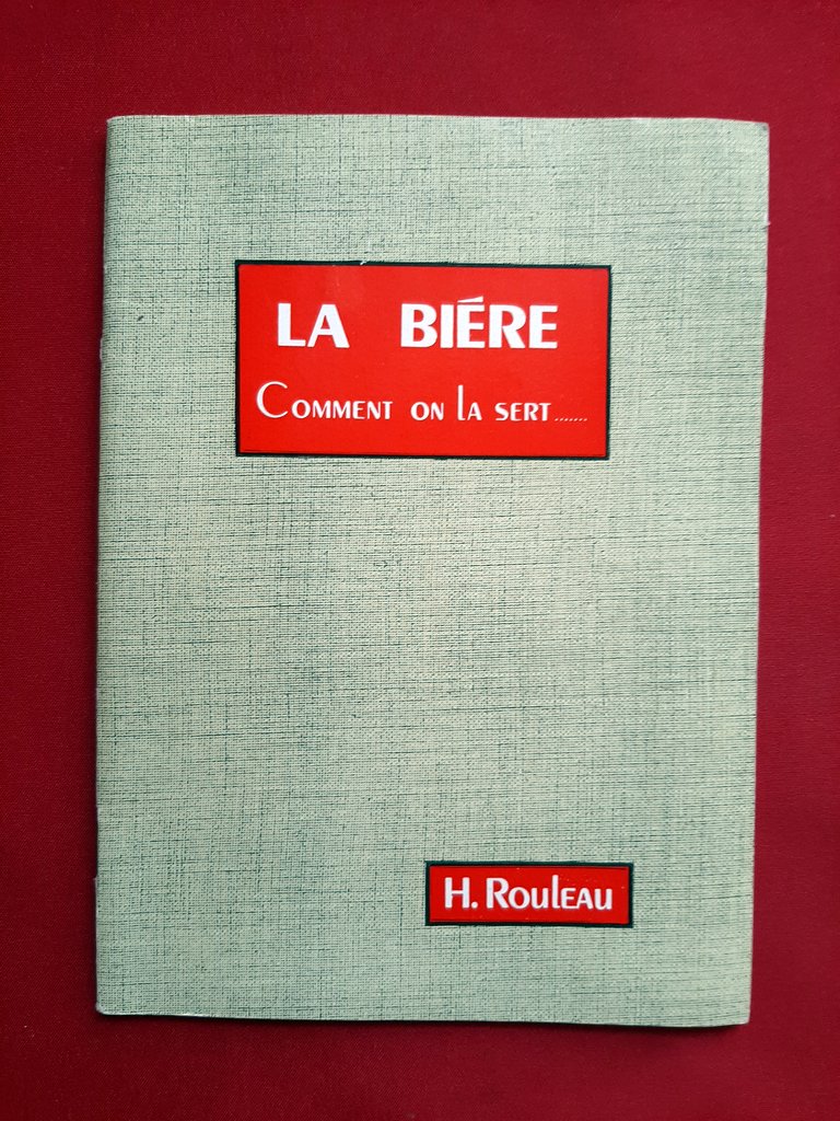 ROULEAU, Henri La Bière. Comment on la sert. La bière est de tous les temps et chez tous les peuples.