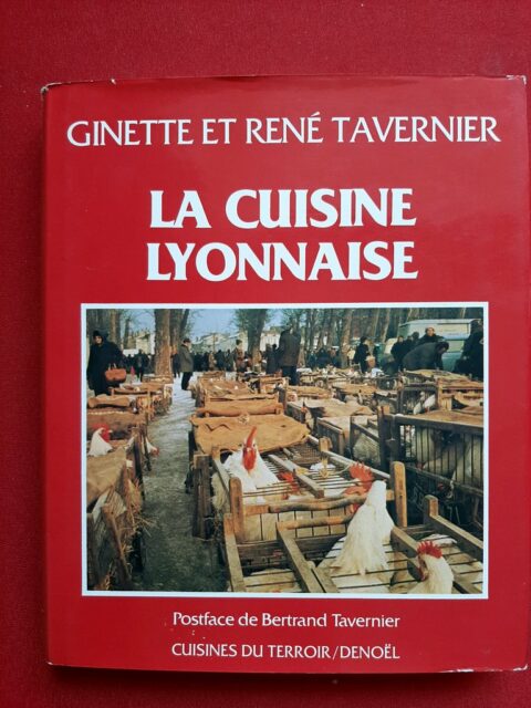 TAVERNIER, Ginette et René  : "La cuisine lyonnaise".