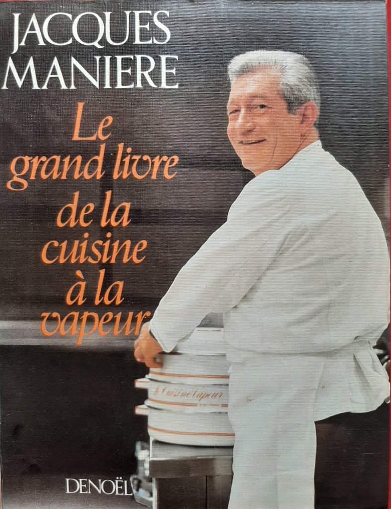 MANIERE, Jacques – “Le grand livre de la cuisine à la vapeur.”