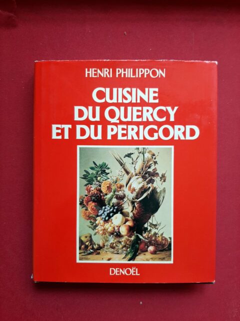 PHILIPPON, Henri – “Cuisine du Quercy et du Périgord”