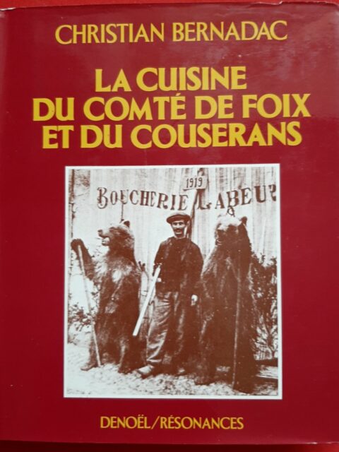 BERNADAC, Christian – “La cuisine du Comté de Foix et du Couserans”