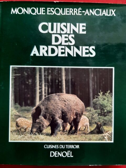 ESQUERRE-ANCIAUX, Monique - DHÔTEL, André – “Cuisine des Ardennes.”