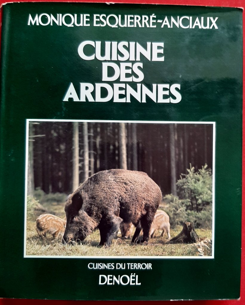 ESQUERRE-ANCIAUX, Monique - DHÔTEL, André – “Cuisine des Ardennes.”