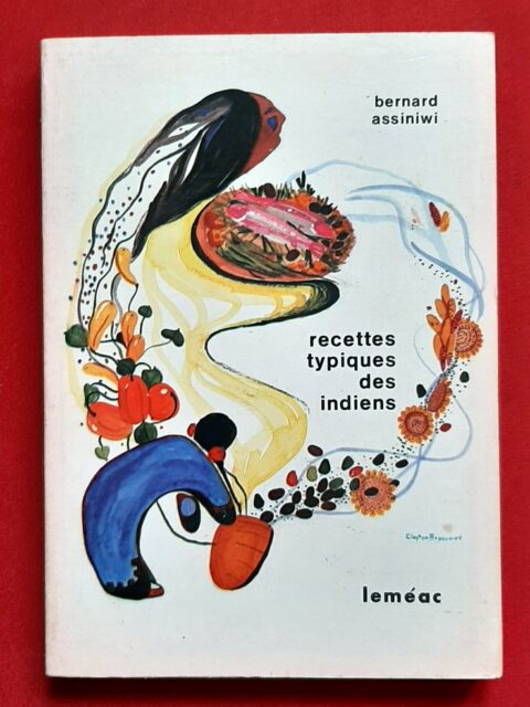 ASSINIWI, Bernard – “Recettes typiques des indiens.”