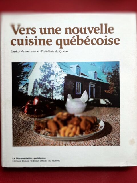 INSTITUT de TOURISME et d'HÔTELLERIE du QUEBEC – “Vers une nouvelle cuisine québécoise.”