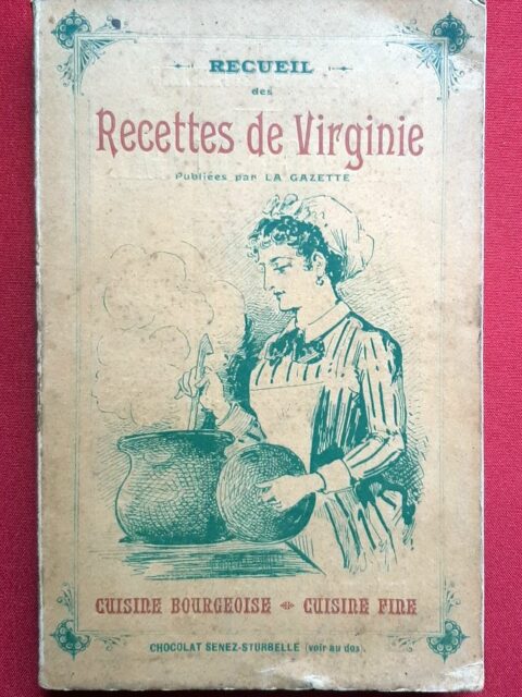 VIRGINIE – “Recueil des recettes de Virginie publiée dans "La Gazette". Cuisine bourgeoise et cuisine fine à la portée de tous.”