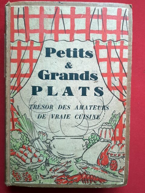 LABOUREUR, Suzanne - BOULESTIN, X.-M. – “Petits et grands plats ou le trésor des amateurs de vraie cuisine”