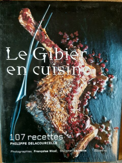 DELACOURCELLE, Philippe - BRISSAUD, Sophie – “Le gibier en cuisine.