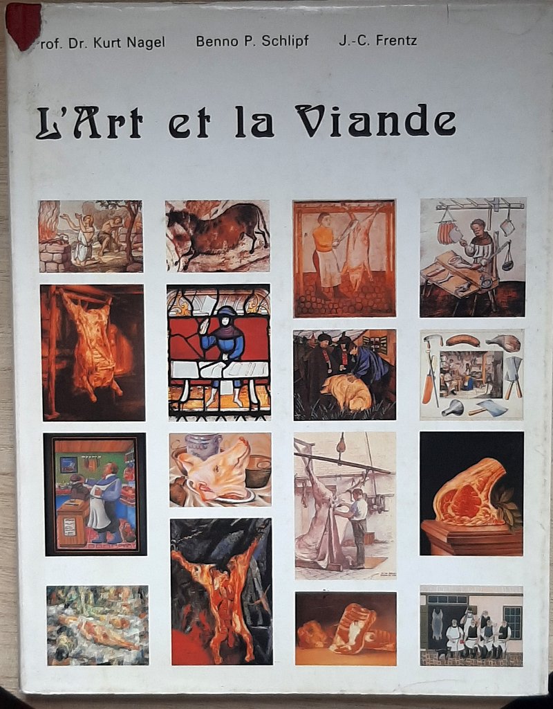 NAGEL, Dr. Kurt - SCHLIPF, Benno - FRENTZ, J.-C. – “L'art et la viande