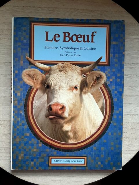 RAVENEAU, Alain - PASTOUREAU, Michel - COFFE, Jean-Pierre – “Le bœuf. Histoire symbolique et cuisine”