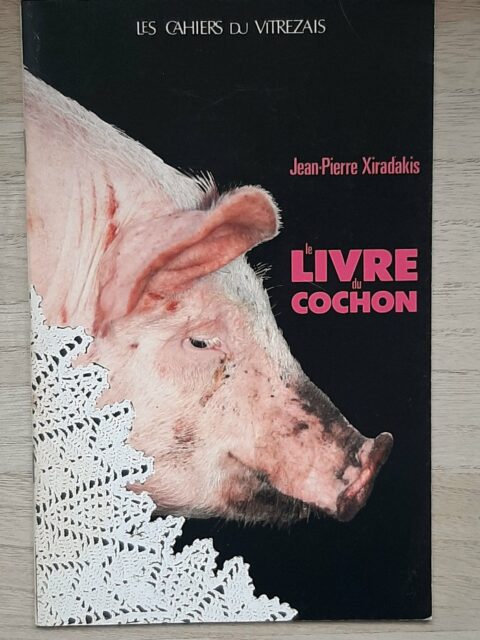XIRADAKIS, Jean-Pierre – “Le livre du cochon”