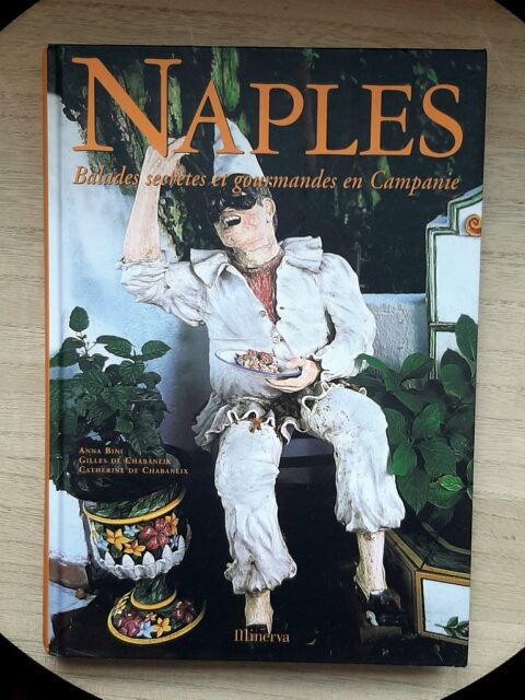 BINI, Anne - DE CHABANEIX, Gilles et Catherine - – “Naples. Balades secrètes et gourmandes en Campanie.”