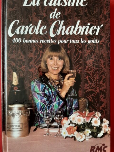 CHABRIER, Carole : " La cuisine de Carole Chabrier". 400 bonnes recettes pour tous les goûts".