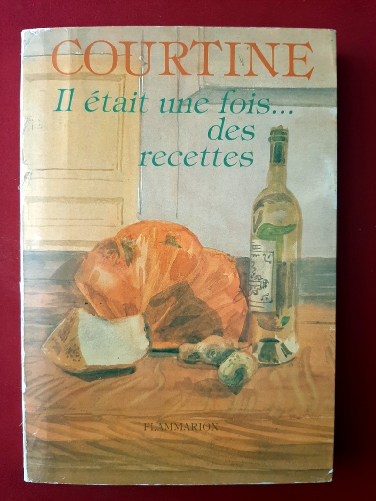 COURTINE, Robert – “Il était une fois... des recettes”