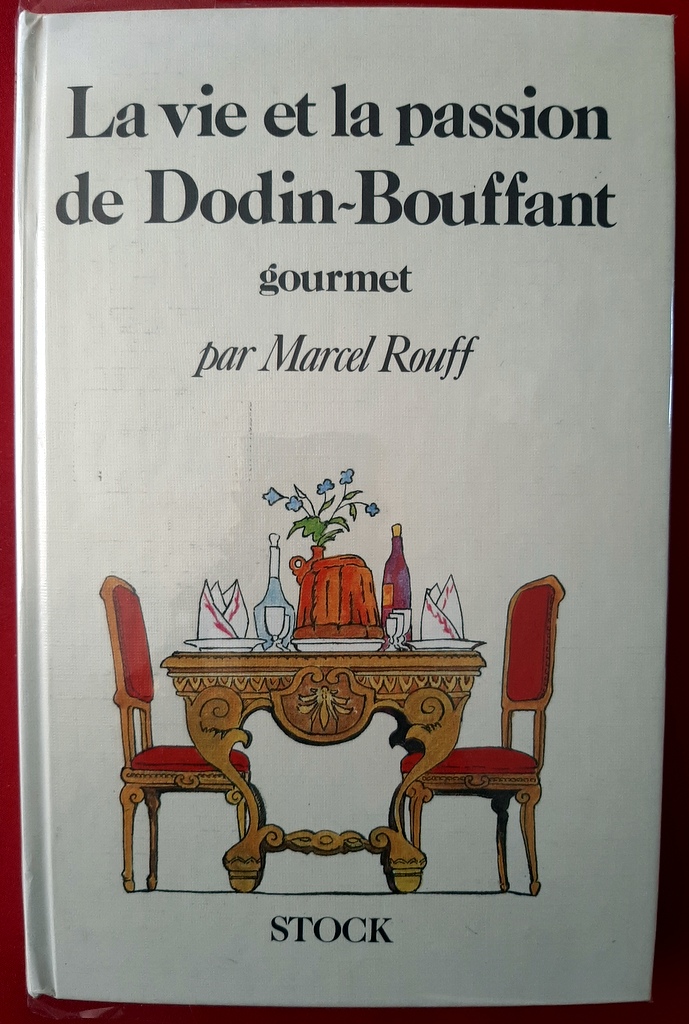 ROUFF, Marcel - HEMARD, Joseph - COQUET, James de – “La vie et la passion de Dodin-Bouffant gourmet.”