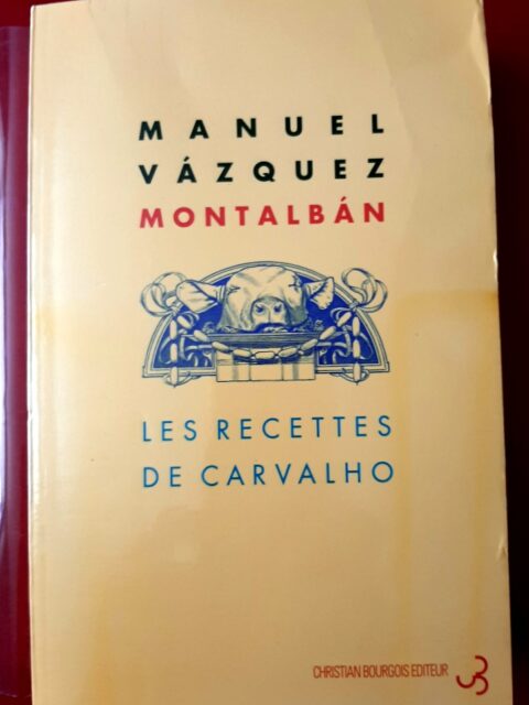 MONTALBAN, Manuel Vasquez : "Les recettes de Carvalho".