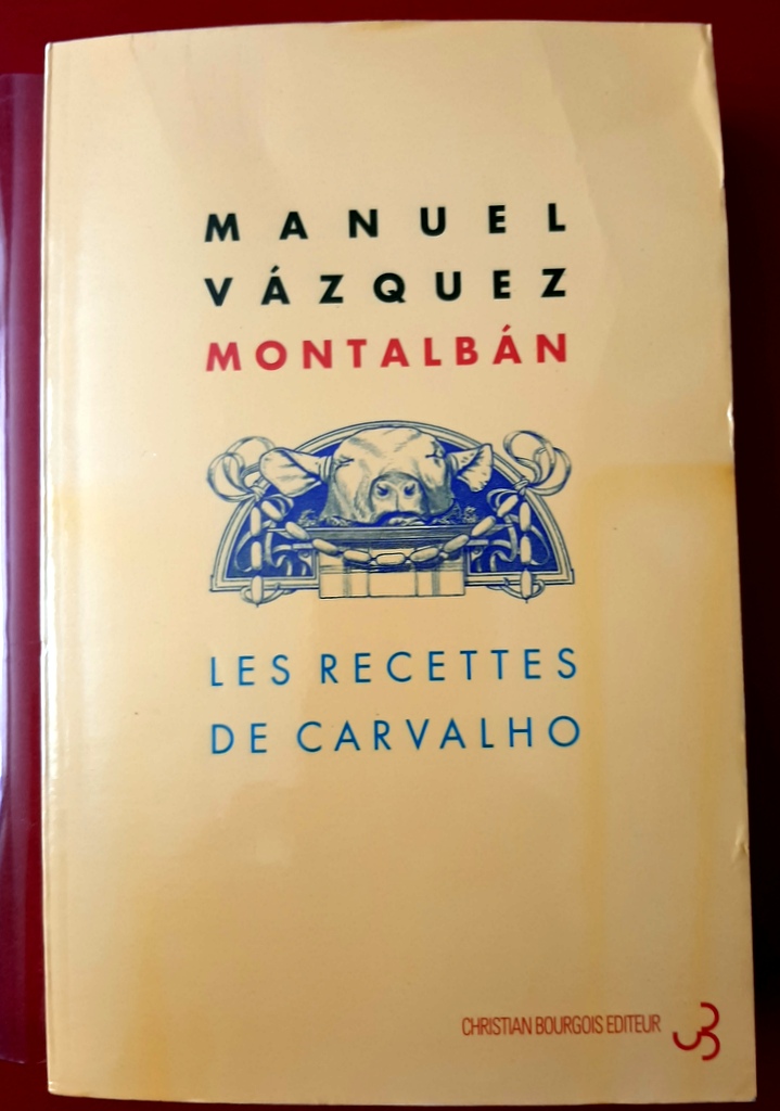 MONTALBAN, Manuel Vasquez : "Les recettes de Carvalho".