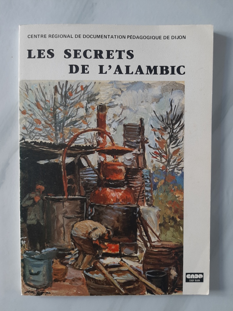 COLLECTIF – “Les secrets de l'alambic. Connaissance et service des vins et autres boissons. Vol. 3 : les secrets de l'alambic. Technologie des spiritueux et de quelques autres boissons.”