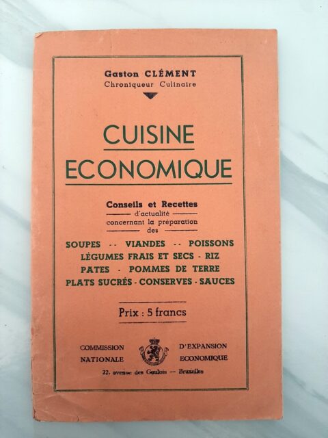 CLEMENT, Gaston – “Cuisine économique. Conseils et recettes d'actualité concernant la préparation des soupes, viandes, poissons, légumes frais et secs, riz, pates, pommes de terre, plats sucrés, conserves, sauces.”