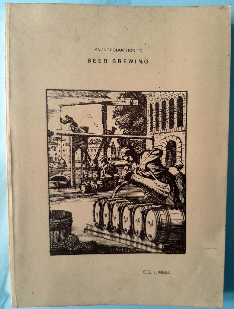 VAN MEEL, C. G. : “An introduction to beer brewing.