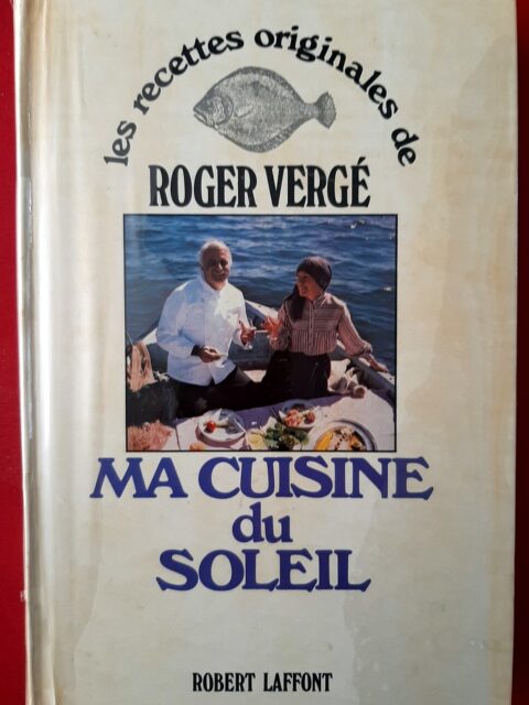 VERGE, Roger. : " Ma cuisine du soleil".