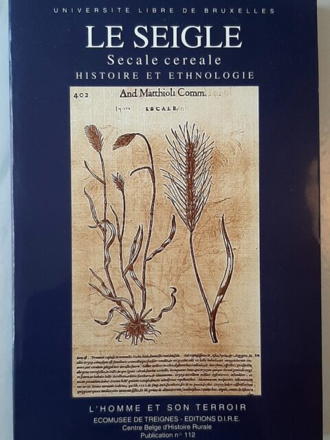 DEVROEY, Jean-Pierre - VAN MOL, Jean-Jacques - BILLEN, Claire : Le seigle. Secale cereale. Histoire et ethnologie