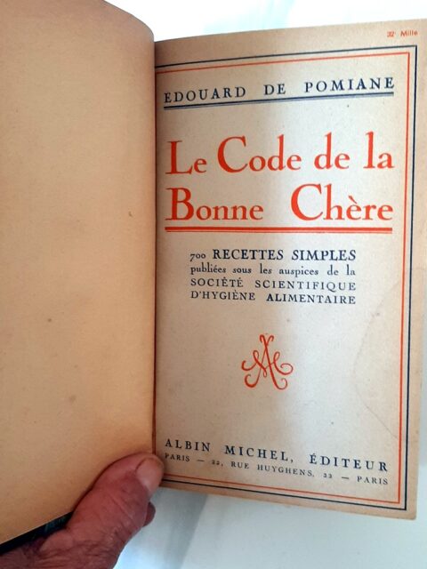 POMIANE, Edouard de :  "Le code de la bonne chère. 700 recettes simples publiées sous les auspices de la Société Scientifique d'Hygiène alimentaire