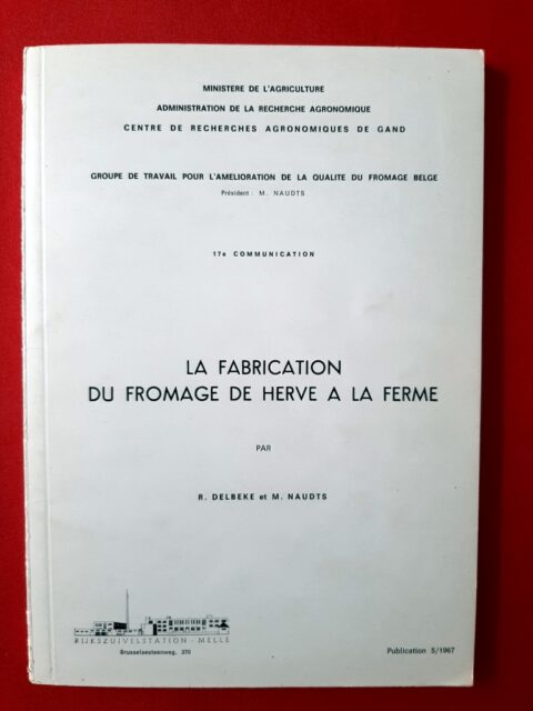 DELBEKE, R. - NAUDTS, M. – “La fabrication du fromage de Herve à la ferme.”