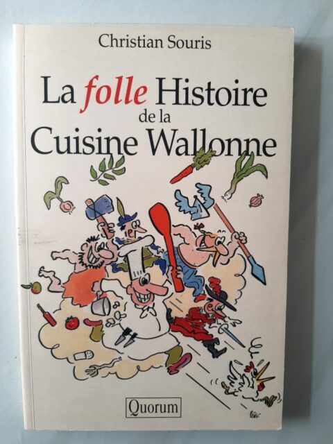 SOURIS, Christian – “La folle histoire de la cuisine wallonne”