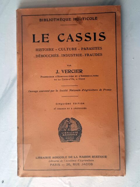 VERCIER, J. – “Le cassis. Histoire - culture - parasites - débouchés - industrie - fraudes.”