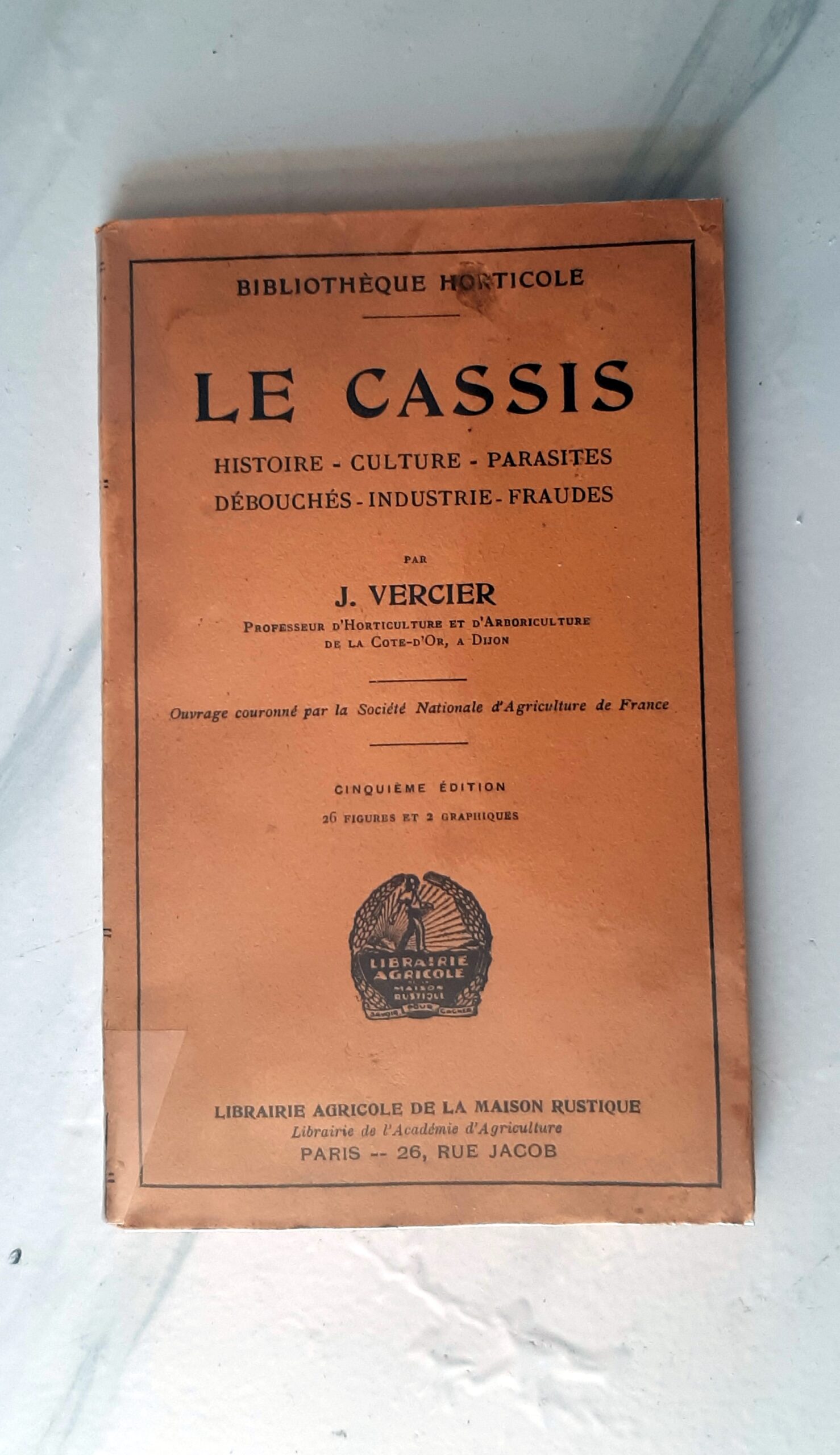VERCIER, J. – “Le cassis. Histoire - culture - parasites - débouchés - industrie - fraudes.”