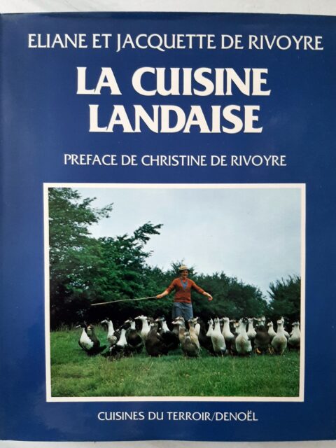DE RIVOYRE, Eliane et Jacquette. Préface de Christine DE RIVOYRE – “La cuisine landaise.”