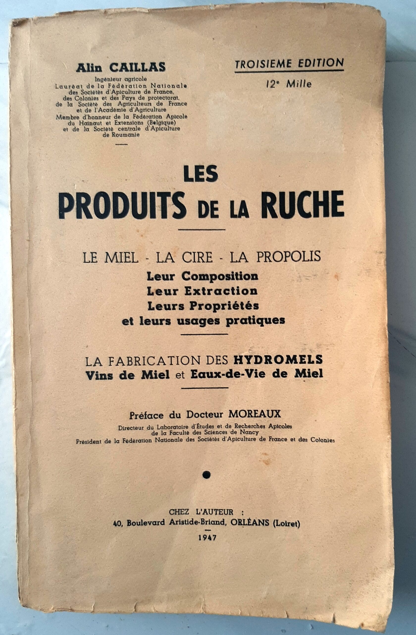 CAILLAS, Alin – “Les produits de la ruche. Le miel - La cire - La propolis. Leur composition. Leur estraction. Leurs propriétés et leurs usages pratiques. La fabrication des hydromels, vins de miel et eaux-de-vie de miel.”
