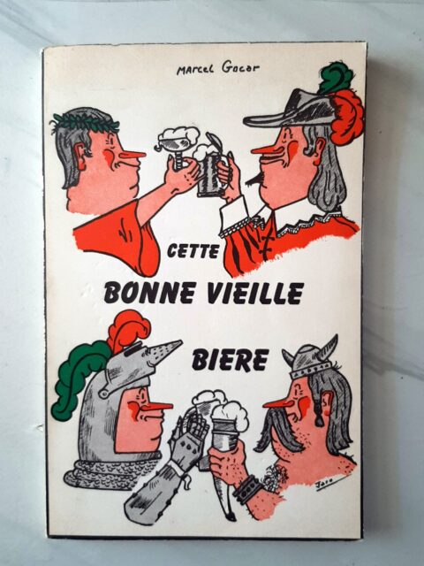 GOCAR, Marcel – “Cette bonne vieille bière.”