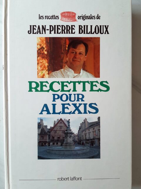 BILLOUX, Jean-Pierre – “Recettes pour Alexis.”