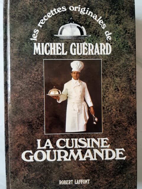 GUERARD, Michel – “La cuisine gourmande.”