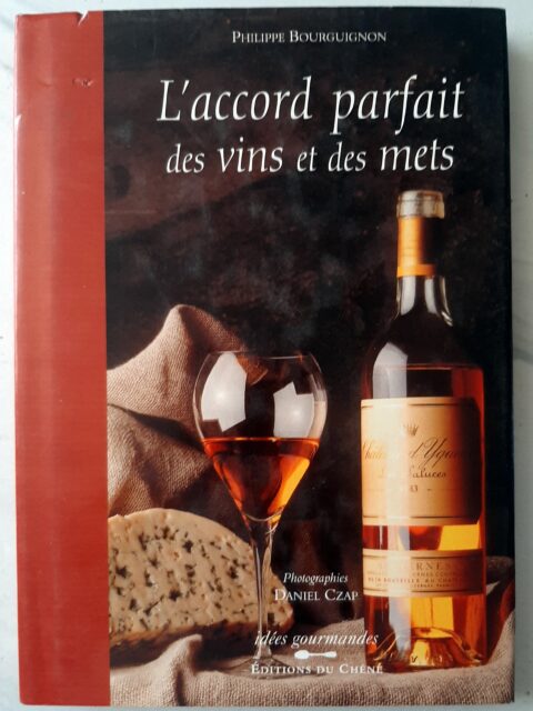 BOURGUIGNON, Philippe – “L'accord parfait des vins et des mets.”