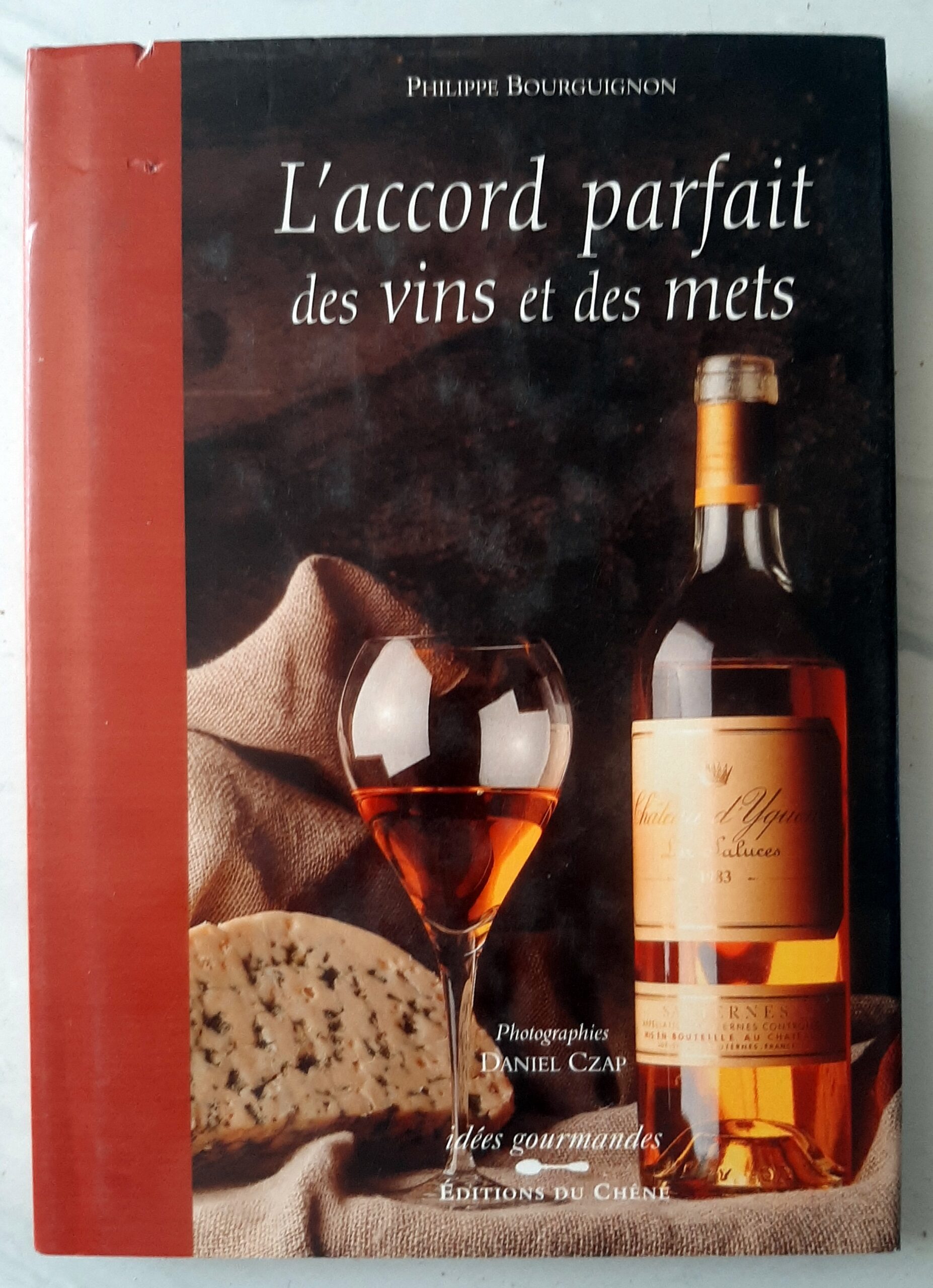 BOURGUIGNON, Philippe – “L'accord parfait des vins et des mets.”