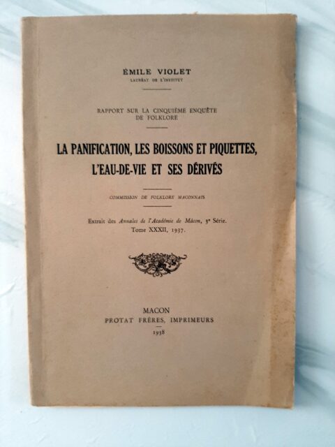 VIOLET, Emile : "Rapport sur la cinquième enquête de folklore. La panification, les boissons et piquettes, l'eau-de-vie et ses dérivés. Commission de Folklore maconnais."
