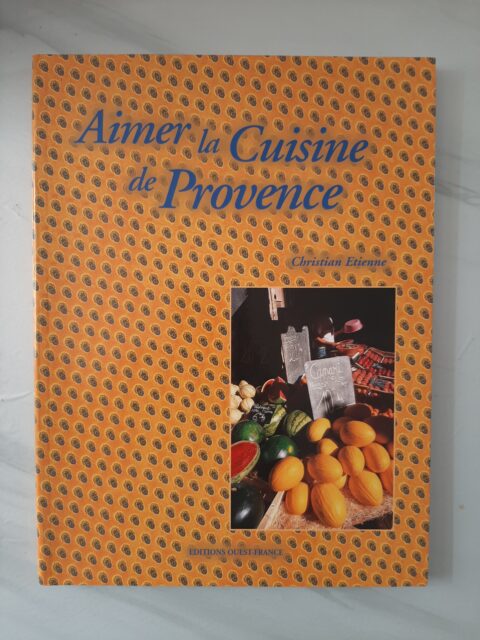 ETIENNE, Christian – “Aimer la cuisine de Provence.”
